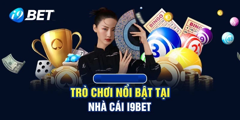 Khám phá kho trò chơi tại casino I9BET