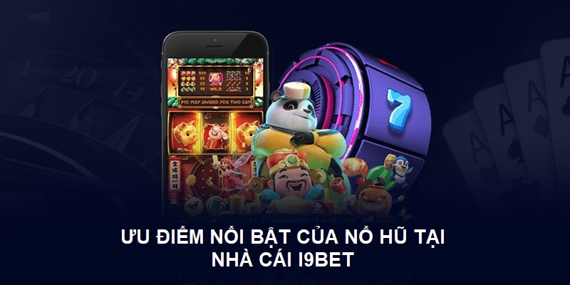 Sức hút của sảnh game nổ hũ