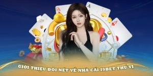 Giới thiệu đôi nét về nhà cái i9Bet thú vị